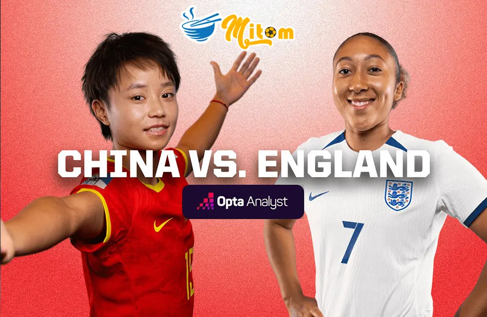 Nhận định soi kèo Nữ Trung Quốc vs Nữ Anh, 18h00 ngày 01/08/2023